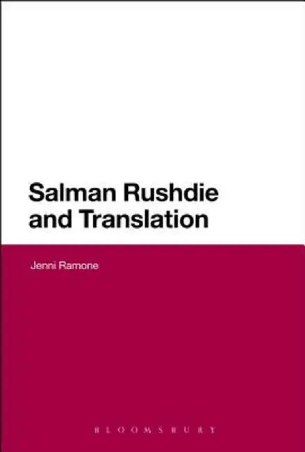 Salman Rushdie and Translation by Jenni Ramone