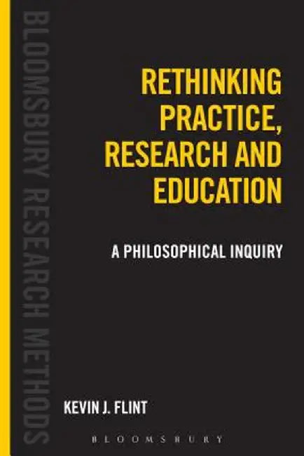 Rethinking Practice, Research and Education by Kevin J. Flint