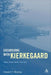 Excursions with Kierkegaard: Others, Goods, Death, and Final Faith by Edward F. Mooney
