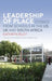 Leadership of Place: Stories from Schools in the Us, UK and South Africa by Kathryn Riley