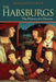The Habsburgs: The History of a Dynasty by Benjamin Curtis