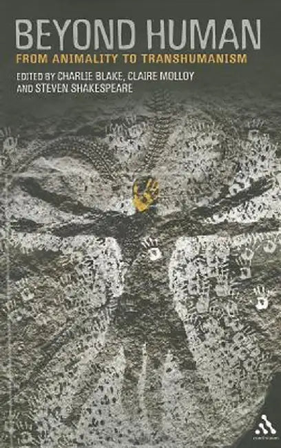 Beyond Human: From Animality to Transhumanism by Charlie Blake