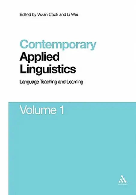 Contemporary Applied Linguistics Volume 1: Volume One Language Teaching and Learning by Vivian Cook