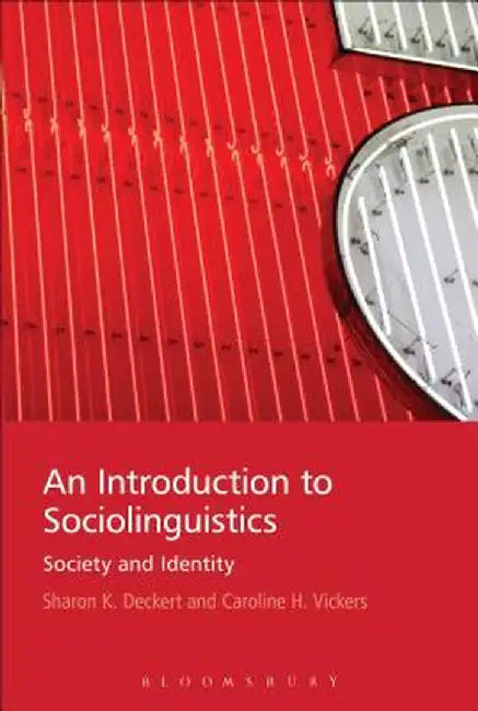 Introduction to Sociolinguistics: Society and Identity by Sharon K. Deckert