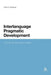 Interlanguage Pragmatic Development: The Study Abroad Context by Gila Schauer