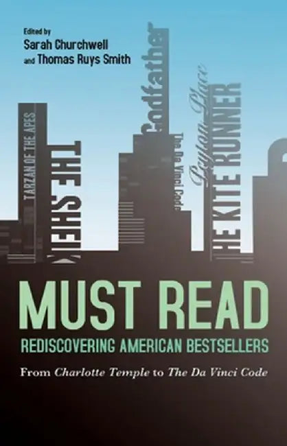Must Read: Rediscovering American Bestsellers: From Charlotte Temple to the Da Vinci Code by Sarah Churchwell