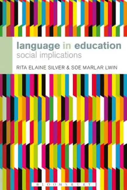 Language in Education: Social Implications by Rita Elaine Silver