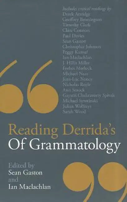 Reading Derrida's of Grammatology by Sean Gaston