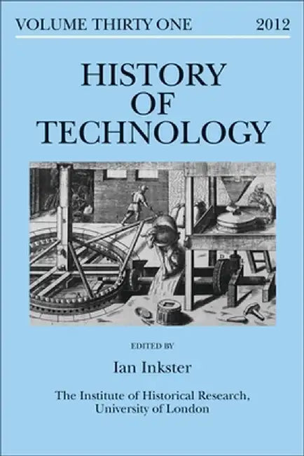 History of Technology Volume 31 by Ian Inkster