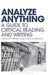 Analyze Anything: A Guide to Critical Reading and Writing by Gregory Fraser