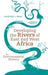 Developing the Rivers of East and West Africa: An Environmental History by Heather J. Hoag