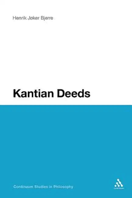 Kantian Deeds by Henrik Joker Bjerre