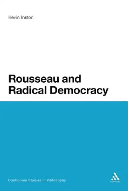 Rousseau and Radical Democracy by Kevin Inston