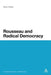 Rousseau and Radical Democracy by Kevin Inston