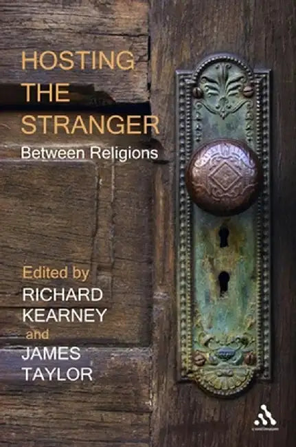 Hosting the Stranger: Between Religions by Richard Kearney