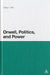 Orwell, Politics, and Power by Craig L. Carr