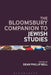 The Bloomsbury Companion to Jewish Studies by Dean Phillip Bell