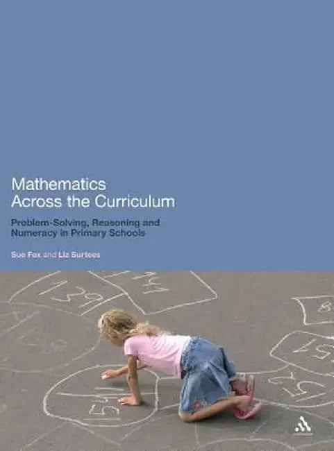 Mathematics Across the Curriculum: Problem-Solving, Reasoning and Numeracy in Primary Schools by Sue Fox