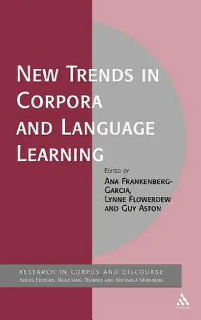 New Trends in Corpora and Language Learning by Ana Frankenberg-Garcia