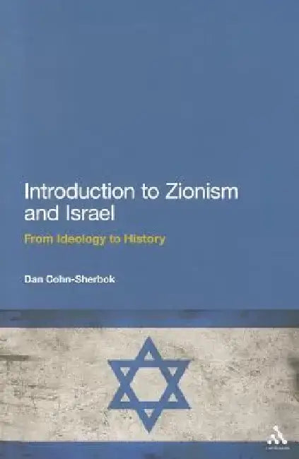 Introduction to Zionism and Israel: From Ideology to History by Dan Cohn-Sherbok