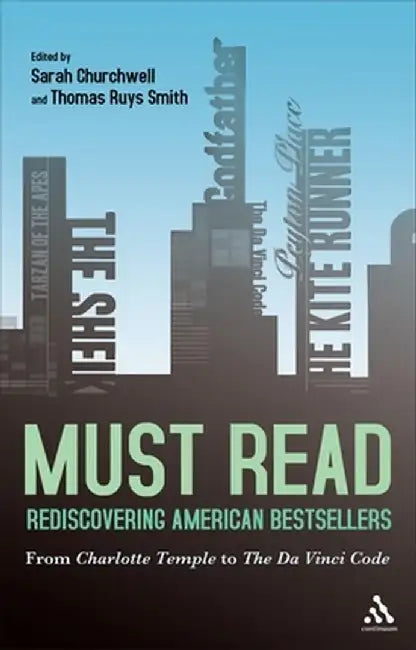 Must Read: Rediscovering American Bestsellers: From Charlotte Temple to the Da Vinci Code by Sarah Churchwell