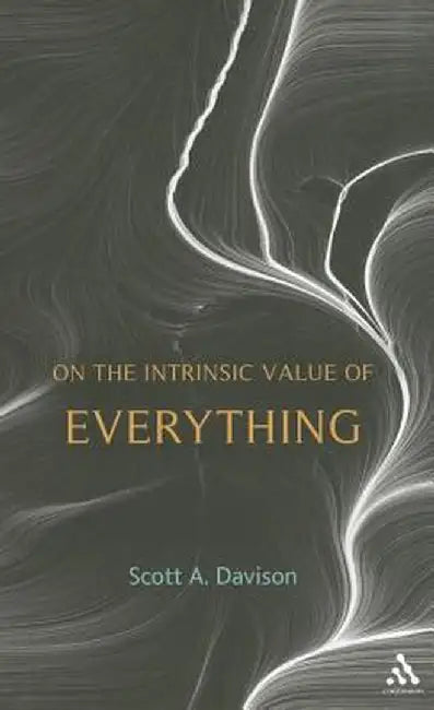 On the Intrinsic Value of Everything by Scott A. Davison