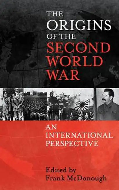 The Origins of the Second World War: An International Perspective by Frank McDonough