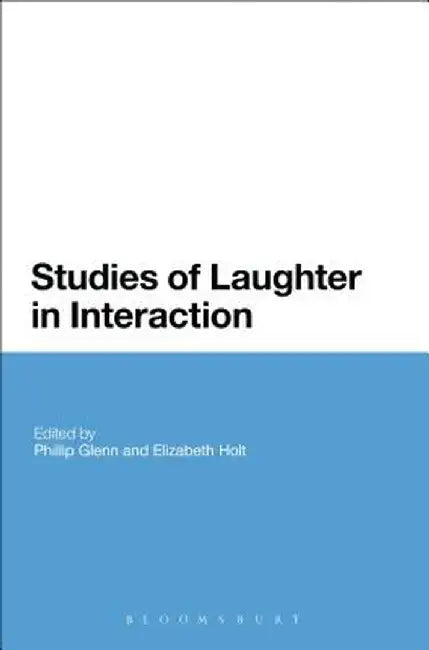 Studies of Laughter in Interaction by Phillip Glenn