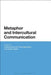 Metaphor and Intercultural Communication by Andreas Musolff