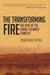 The Transforming Fire: The Rise of the Israel-Islamist Conflict by Jonathan Spyer