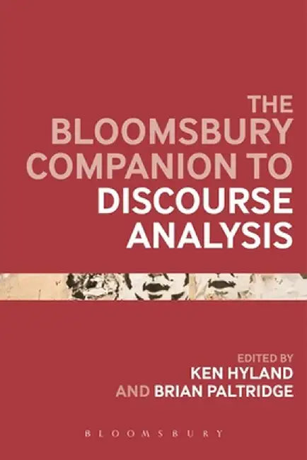 The Bloomsbury Companion to Discourse Analysis by Ken Hyland