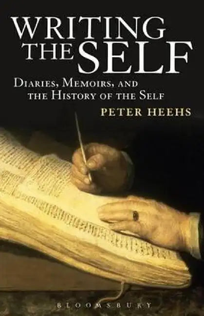 Writing the Self by Peter Heehs