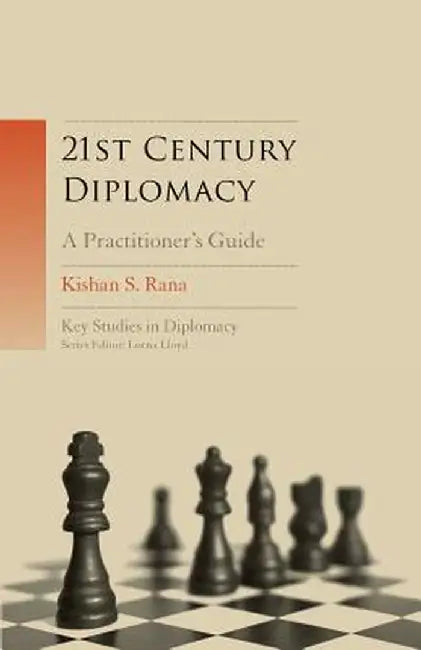 21st Century Diplomacy: A Practitioner's Guide by Kishan S. Rana