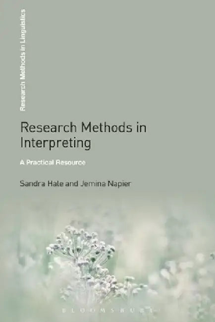 Research Methods in Interpreting: A Practical Resource by Sandra Hale
