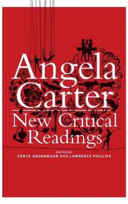 Angela Carter: New Critical Readings by Sonya Andermahr