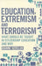 Education, Extremism and Terrorism: What Should Be Taught in Citizenship Education and Why by Dianne Gereluk