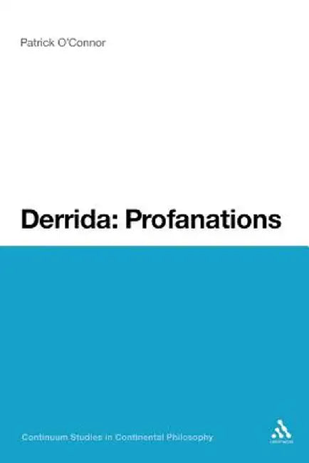 Derrida: Profanations by Patrick O'Connor