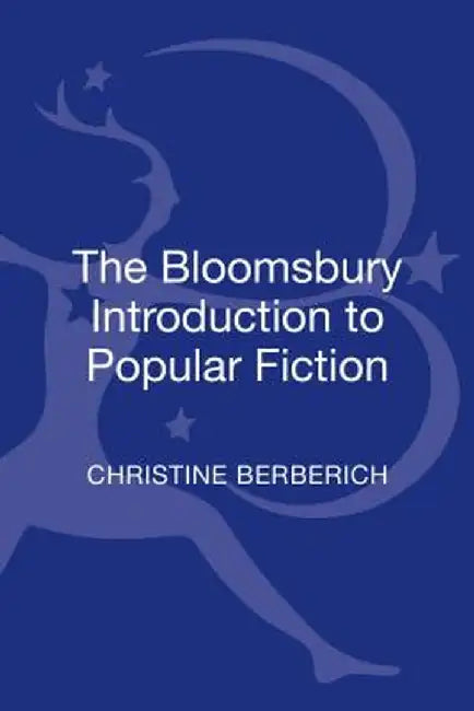 The Bloomsbury Introduction to Popular Fiction by Christine Berberich
