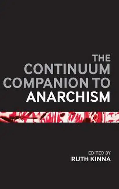The Bloomsbury Companion to Anarchism by Ruth Kinna
