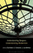 Understanding Bergson, Understanding Modernism by S. E. Gontarski