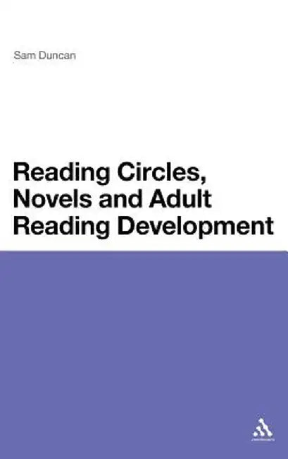 Reading Circles, Novels and Adult Reading Development by Sam Duncan
