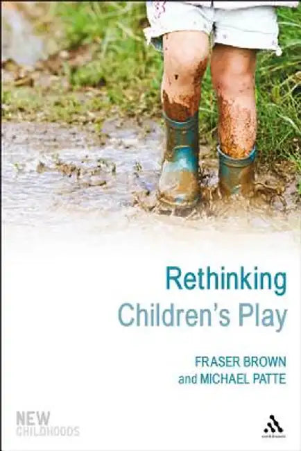 Rethinking Children's Play by Fraser Brown