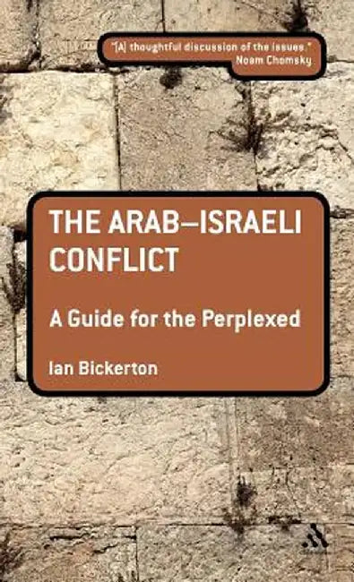 The Arab-Israeli Conflict by Ian Bickerton