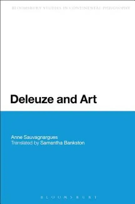 Deleuze and Art by Anne Sauvagnargues