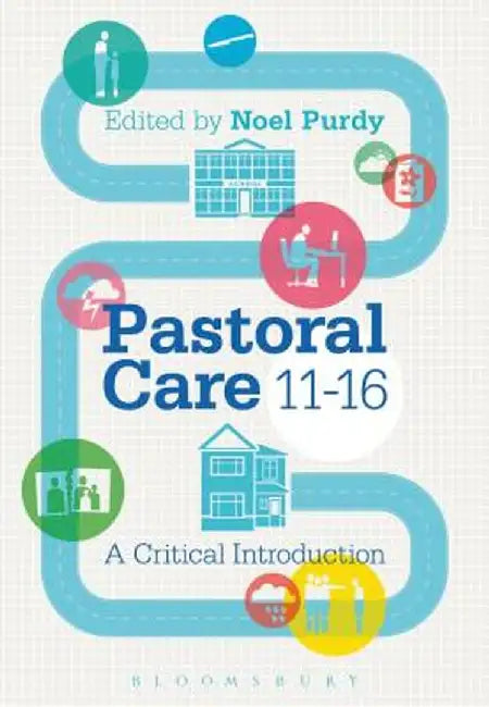Pastoral Care 11-16: A Critical Introduction by Noel Purdy