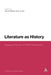 Literature as History: Essays in Honour of Peter Widdowson by Simon Barker