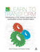 Learn to Transform: Developing a Twenty-Furst-Century Approach to Sustaiable School Transformation by David Crossley