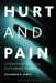 Hurt and Pain: Literature and the Suffering Body by Susannah B. Mintz