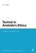Techne in Aristotle's Ethics: Crafting the Moral Life by Tom Angier