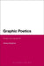 Graphic Poetics by Richard Bradford